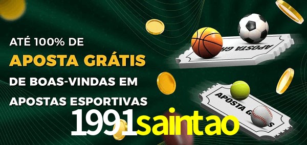 1991saintaobet Ate 100% de Aposta Gratis